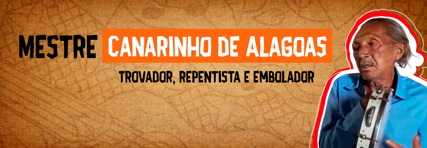 Canarinho de Alagoas – O Mestre da Embolada