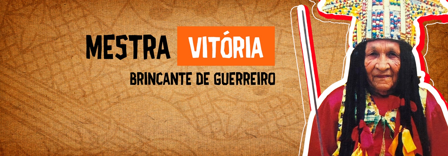 Mestra Vitória:  A Índia Peri do Guerreiro Leão Devorador